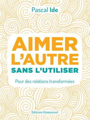 cover image of Aimer l'autre sans l'utiliser
